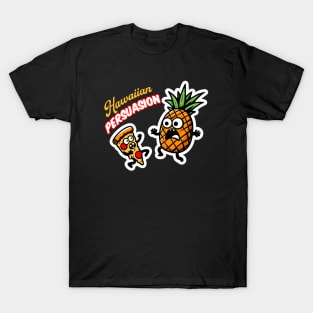 Pineapple Pizza Hawaiian Persuation T-Shirt